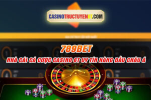 789Bet – Nhà cái cá cược casino 6T uy tín hàng đầu Châu Á